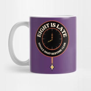 Single Digit Bedtime Club: Eight is Late! Mug